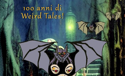 100 anni di Weird Tales! Quando l’inquietudine aveva il profumo della cannella